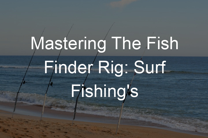 mastering-the-fish-finder-rig-surf-fishing