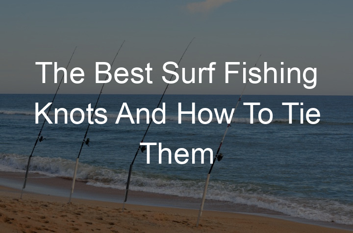 the-best-surf-fishing-knots featured image